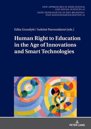 Edita Gruodytė, Aušrinė Pasvenskienė - Human Right to Education in the Age of Innovations and Smart Technologies, Inbunden