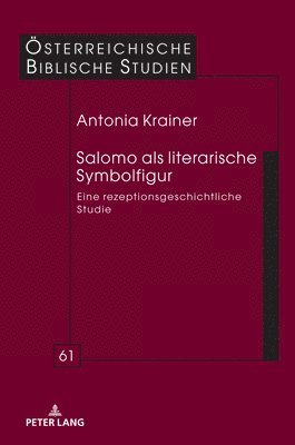 Antonia Krainer, Agnethe Siquans - Salomo als literarische Symbolfigur, Inbunden