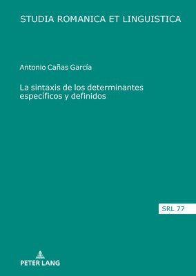 Antonio Cañas García, Daniel Jacob, Elmar Schafroth, Araceli López Serena, André Thibault, Manuela Caterina Moroni, Maria Estellés Arguedas - sintaxis de los determinantes específicos y definidos, Inbunden