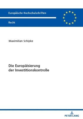 Die Europaeisierung Der Investitionskontrolle 1