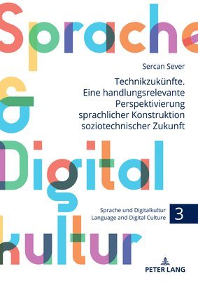 bokomslag Technikzukuenfte. Eine Handlungsrelevante Perspektivierung Sprachlicher Konstruktion Soziotechnischer Zukunft