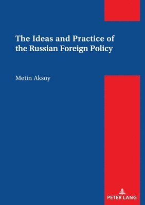 bokomslag The Ideas and Practice of the Russian Foreign Policy