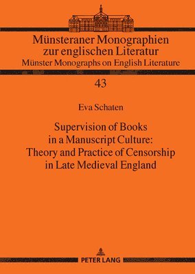 bokomslag Supervision of Books in a Manuscript Culture: Theory and Practice of Censorship in Late Medieval England