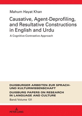 Causative, Agent-Deprofiling, and Resultative Constructions in English and Urdu 1