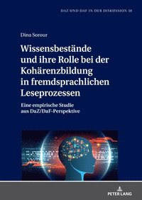 bokomslag Wissensbestaende und ihre Rolle bei der Kohaerenzbildung in fremdsprachlichen Leseprozessen: Eine empirische Studie aus DaZ/DaF-Perspektive