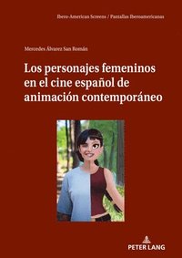 bokomslag Los personajes femeninos en el cine español de animación contemporáneo