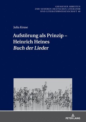 Julia Kruse, Carsten Gansel - Aufstoerung als Prinzip - Heinrich Heines Buch der Lieder, Inbunden