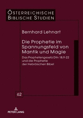 bokomslag Die Prophetie Im Spannungsfeld Von Mantik Und Magie