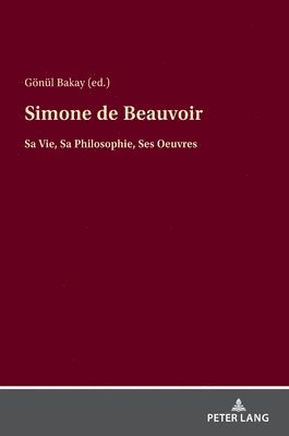 bokomslag Simone de Beauvoir; Sa Vie, Sa Philosophie, Ses Oeuvres