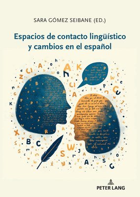 Sara Gómez Seibane - Espacios de contacto lingueístico y cambios en el español, Inbunden