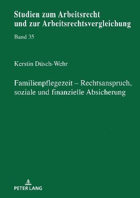 Familienpflegezeit - Rechsanspruch, Soziale Und Finanzielle Absicherung 1