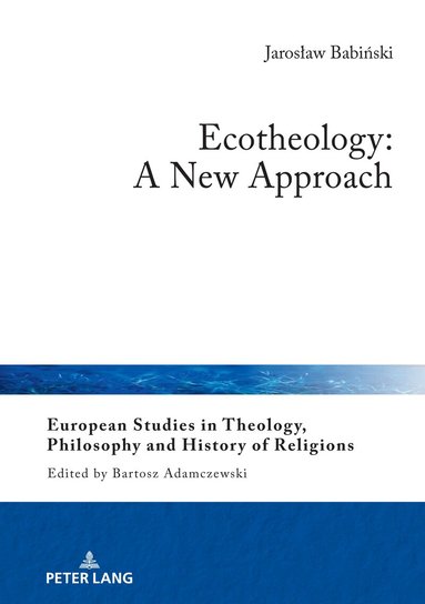 Jarosław Babiński - Ecotheology: A New Approach, Inbunden