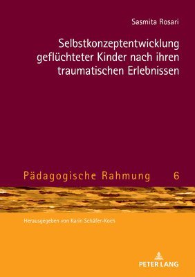 bokomslag Selbstkonzeptentwicklung gefluechteter Kinder nach ihren traumatischen Erlebnissen