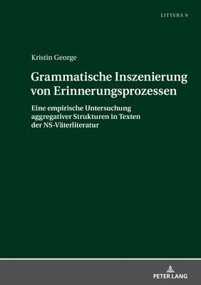 Kristin George, Jochen A Bar - Grammatische Inszenierung von Erinnerungsprozessen, Inbunden