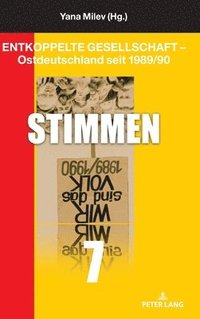 bokomslag Entkoppelte Gesellschaft - Ostdeutschland seit 1989/90: Stimmen