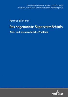 bokomslag Das sogenannte Supervermaechtnis: Zivil- und steuerrechtliche Probleme