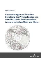 bokomslag Untersuchungen zur formalen Gestaltung der Privaturkunden von 1100 bis 1250 in dem kulturellen Zentrum zwischen Maas und Rhein