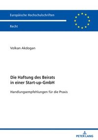 bokomslag Die Haftung des Beirats in einer Start-up-GmbH