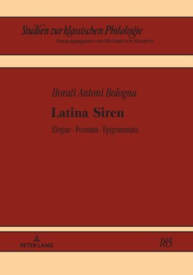 Horati Antoni Bologna, Michael Albrecht - Latina Siren, Inbunden