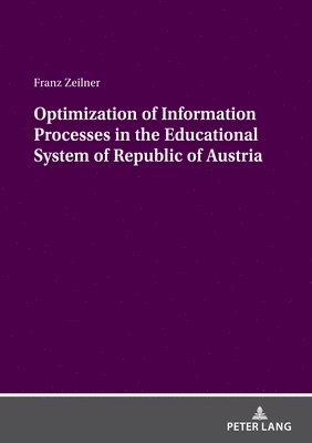 Franz Zeilner - Optimization of Information Processes in the Educational System of Republic of Austria, Häftad