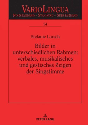 Bilder in unterschiedlichen Rahmen: verbales, musikalisches und gestisches Zeigen der Singstimme 1