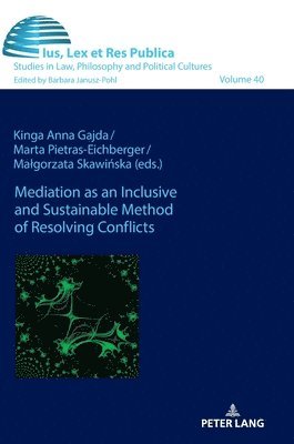 Mediation as an Inclusive and Sustainable Method of Resolving Conflicts