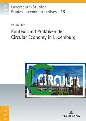 Paula Hild, Christian Schulz - Kontext und Praktiken der Circular Economy in Luxemburg, Inbunden