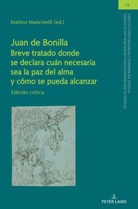 bokomslag Juan de BonillaBreve tratado donde se declara cuan necesaria sea la paz del alma y como se pueda alcanzar