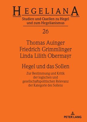 Thomas Auinger, Friedrich Grimmlinger, Linda Obermayr - Hegel und das Sollen, Inbunden