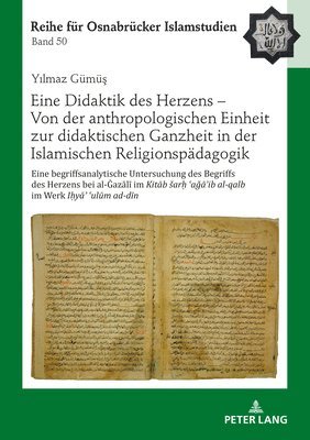 bokomslag Eine Didaktik Des Herzens - Von Der Anthropologischen Einheit Zur Didaktischen Ganzheit in Der Islamischen Religionspaedagogik