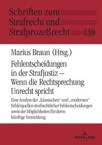 bokomslag Fehlentscheidungen in Der Strafjustiz - Wenn Die Rechtsprechung Unrecht Spricht