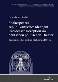 bokomslag Shakespeares republikanisches Ideengut und dessen Rezeption im deutschen politischen Theater