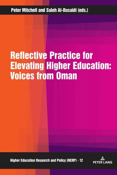 Peter Mitchell, Saleh Al-Busaidi - Reflective Practice for Elevating Higher Education: Voices from Oman, Inbunden