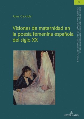 Anna Cacciola - Visiones de maternidad en la poesía femenina española del siglo XX, Inbunden