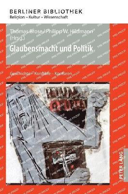 Thomas Brose, Philipp W Hildmann - Glaubensmacht und Politik, Inbunden