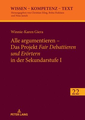 Winnie-Karen Giera, Christian Efing - Alle Argumentieren - Das Projekt «Fair Debattieren Und Eroertern» in Der Sekundarstufe I, Inbunden