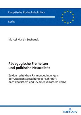 Marcel Suchanek - Paedagogische Freiheiten und politische Neutralitaet, Häftad