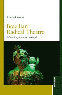 José de Ipanema - Brazilian Radical Theatre, Inbunden