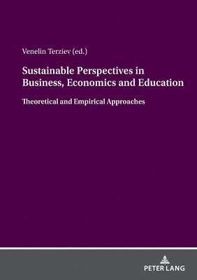 Sustainable Perspectives in Business, Economics and Education 1