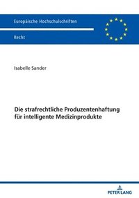 bokomslag strafrechtliche Produzentenhaftung fuer intelligente Medizinprodukte