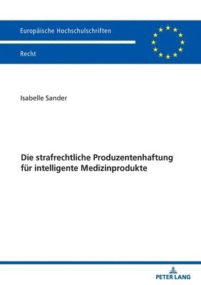bokomslag strafrechtliche Produzentenhaftung fuer intelligente Medizinprodukte