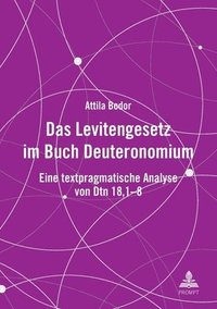 bokomslag Das Levitengesetz im Buch Deuteronomium; Eine textpragmatische Analyse von Dtn 18,1-8