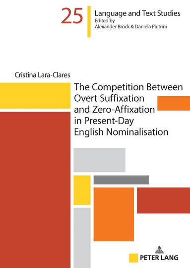 Cristina Lara-Clares, Alexander Brock - Competition Between Overt Suffixation and Zero-Affixation in Present-Day English Nominalisation, Inbunden