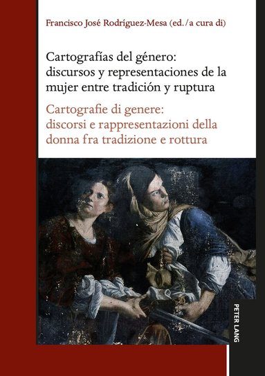 Francisco José Rodríguez-Mesa - Cartografías del género: discursos y representaciones de la mujer entre tradición y ruptura / Cartografie di genere: discorsi e rappresentazioni della donna fra tradizione e rottura, Inbunden