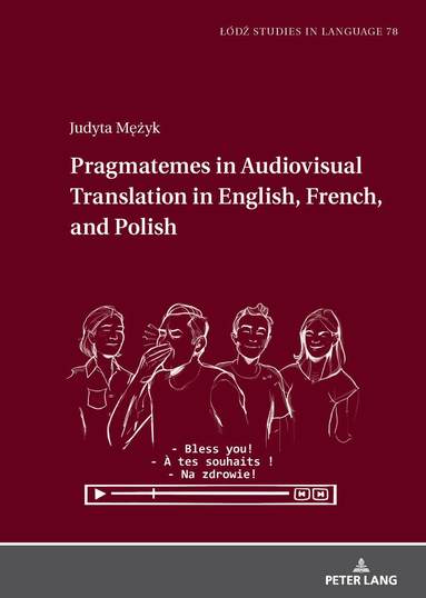 Judyta Mężyk - Pragmatemes in Audiovisual Translation in English, French, and Polish, Inbunden