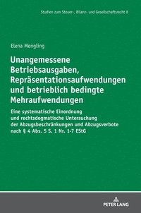 bokomslag Unangemessene Betriebsausgaben, Repraesentationsaufwendungen und betrieblich bedingte Mehraufwendungen