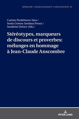 bokomslag Stéréotypes, marqueurs de discours et proverbes: mélanges en hommage à Jean-Claude Anscombre