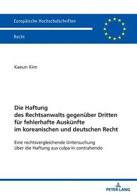 bokomslag Die Haftung des Rechtsanwalts gegenüber Dritten für fehlerhafte Auskünfte im koreanischen und deutschen Recht