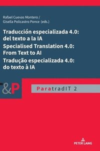 bokomslag Traducción especializada 4.0: del texto a la IA / Specialised Translation 4.0: From Text to AI / Tradução especializada 4.0: do texto à IA