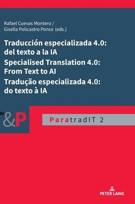 bokomslag Traducción especializada 4.0: del texto a la IA / Specialised Translation 4.0: From Text to AI / Tradução especializada 4.0: do texto à IA